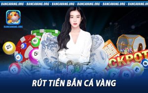 Rút tiền bắn cá vàng